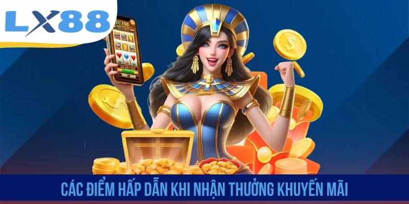 Các điểm hấp dẫn khi nhận thưởng khuyến mãi