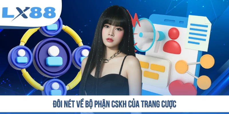 Đôi nét về bộ phận CSKH của trang cược